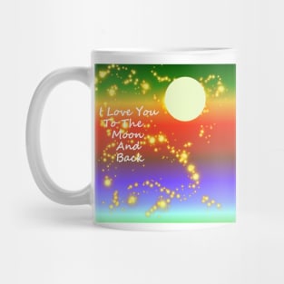 LOVE You To The Moon And Back Mug